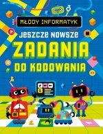 Młody informatyk. Jeszcze nowsze Zadania do kodowania