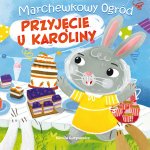 Marchewkowy ogród. Przyjęcie u Karoliny