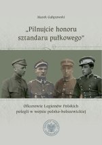 Pilnujcie honoru sztandaru pułkowego