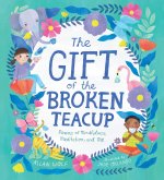 GIFT OF THE BROKEN TEACUP