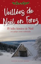 Veillées de Noël en Forez, 15 belles histoirs de Noël avec queques recettes traditionnelles