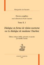 Dialogue en forme de vision nocturne ou Le dialogue de madame Charlote