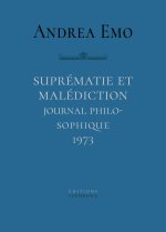 Suprématie et malédiction. Journal philosophique 1973