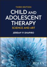 Child and Adolescent Therapy: Science and Art, 3rd  Edition