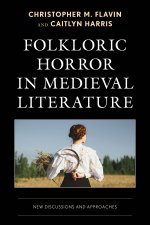Folkloric Horror in Medieval Literature: New Discussions and Approaches