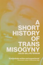 SHORT HIST OF TRANS MISOGYNY