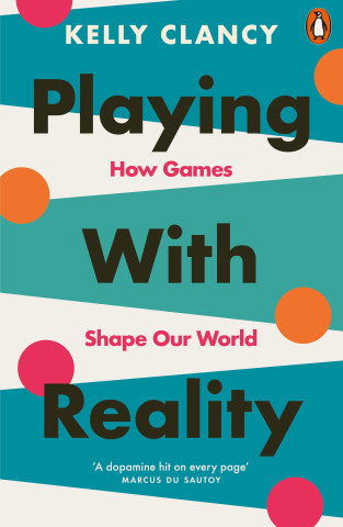 Playing with Reality (Kelly Clancy)(Brožovaná)