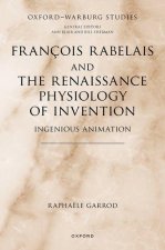 Francois Rabelais and the Renaissance Physiology of Invention