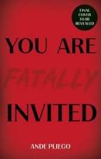 You Are Fatally Invited
