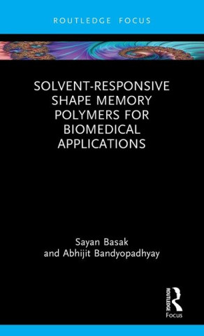 Solvent-Responsive Shape Memory Polymers for Biomedical Applications