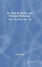 Dr. Alan R. Moritz and the Origins of Forensic Pathology