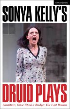 Sonya Kelly’s Druid Plays