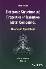 Electronic Structure and Properties of Transition Metal Compounds: Theory and Applications, Third Ed ition