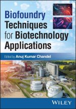 Biofoundry Techniques for Biotechnology Applicatio ns