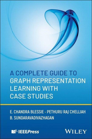 Complete Guide to Graph Representation Learning with Case Studies