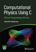 Computational Physics Using C: Efficient Programmi ng with Ease