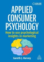 Applied Consumer Psychology - How to use psychological insights in marketing