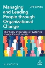 Managing and Leading People through Organization - The Theory and Practice of Sustaining Change through People