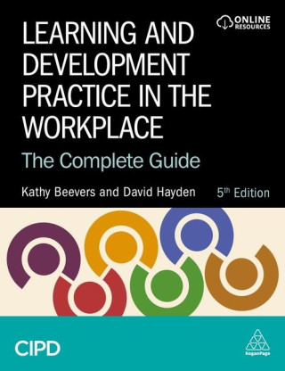 Learning and Development Practice in the Workpla - The Complete Guide