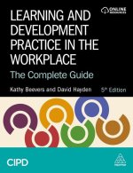 Learning and Development Practice in the Workpla - The Complete Guide