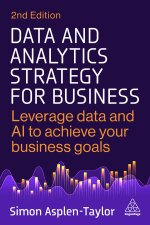 Data and Analytics Strategy for Business - Unlock Data Assets and Increase Innovation with a Results-Driven Data Strategy