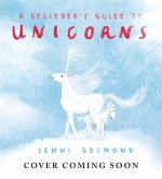 Believer's Guide to Unicorns