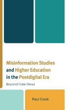 Misinformation Studies and Higher Education in the Postdigital Era: Beyond Fake News