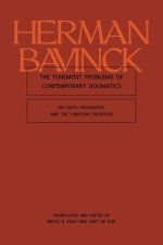 Foremost Problems of Contemporary Dogmatics - On Faith, Knowledge, and the Christian Tradition