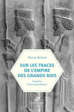 Sur les traces des grands rois de l'Empire perse