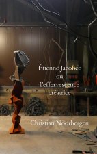 ETIENNE JACOBEE OU EFFERVESCENCE CREATRI
