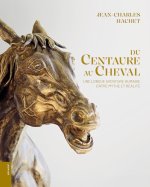CHEVAL ET CENTAURE : UNE LONGUE HISTOIRE HUMAINE