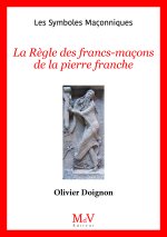 La Règle des francs-maçons de la pierre franche
