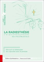 La radiesthésie - Traité théorique & pratique - Découvrir et développer ses capacités avec le pendule