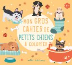 Mon gros cahier de petits chiens à colorier