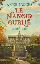 Le  manoir oublié Tome 3 - Un nouvel espoir