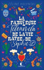 La fabuleuse telenovela de la vie ratée de Sophie