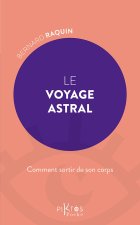 Le voyage astral - Comment sortir de son corps