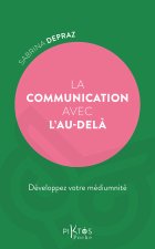 La Communication avec l'au-delà - Développez votre médiumnité