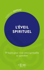 L'Éveil spirituel - 19 leçons pour vivre votre spiritualité au quotidien