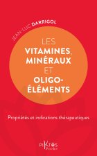 Les Vitamines, minéraux et oligoéléments - Propriétés et indications thérapeutiques