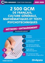 2 500 QCM de français, culture générale, mathématiques et tests psychotechniques – Méthode + entraînement (Catégories B et C – Édition 2025-2026)