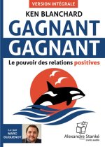 GAGNANT, GAGNANT : LE POUVOIR DES RELATIONS POSITIVES