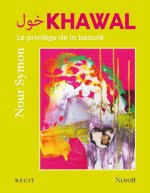 KHAWAL. LE PRIVILEGE DE LA BEAUTE