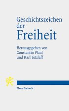 Geschichtszeichen Der Freiheit: Deutungen Der Friedlichen Revolution in Der Gegenwart