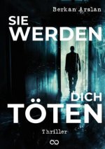 Sie werden dich töten