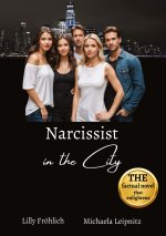 Narcissist in the City - A humorous non-fiction novel about narcissism and toxic relationships, based on true events with practical solutions to free