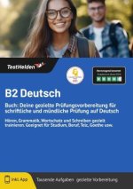 B2 Deutsch Buch: Deine gezielte Prüfungsvorbereitung für schriftliche und mündliche Prüfung auf Deutsch I Hören, Grammatik, Wortschatz und Schreiben g
