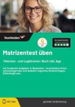 Matrizentest üben I Matrizen - und Logiktrainer: Buch inkl. App: mit hunderten Aufgaben & Beispielen - verschiedene Arten, schlussfolgerndes und deduk