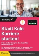 Stadt Köln Karriere starten! Deine Vorbereitung für den Stadt Köln Einstellungstest!: Mit tausenden Aufgaben inkl. App für deine Bewerbung: Logik, Rec