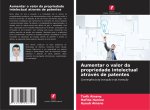 Aumentar o valor da propriedade intelectual através de patentes